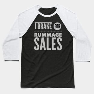 I Brake For Rummage Sales Baseball T-Shirt